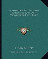 Numerology And Exercises To Develop Your Own Vibration Or Birth Digit 1425316727 Book Cover