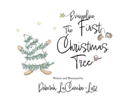Evangeline, The First Christmas Tree 1662854560 Book Cover