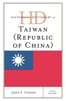 Historical Dictionary of Taiwan (Republic of China) (Historical Dictionaries of Asia, Oceania, and the Middle East) 1538184877 Book Cover