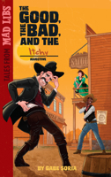 Tales from Mad Libs: The Good, the Bad, and the Itchy 1524793574 Book Cover