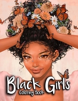 Black Girl Coloring Book: For Adults With Beautiful African American Women Portraits, Celebrating Black and Brown Afro American Queens. B09DF57LD1 Book Cover