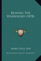 Reaping The Whirlwind 1120687497 Book Cover
