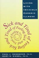 Sick and Tired of Feeling Sick and Tired: Living with Invisible Chronic Illness
