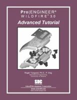 Pro/ENGINEER Advanced Tutorial Wildfire 3.0 1585033081 Book Cover