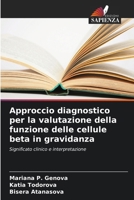Approccio diagnostico per la valutazione della funzione delle cellule beta in gravidanza 6209225977 Book Cover