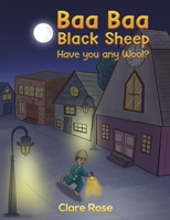 Baa Baa Black Sheep Have You Any Wool? 1398417971 Book Cover