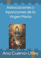Advocaciones y Apariciones de la Virgen Mar?a 1796328928 Book Cover
