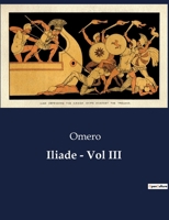 Iliade - Vol III (Italian Edition) B0CP3FCRXM Book Cover