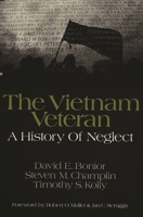 The Vietnam Veteran: A History of Neglect 0275917339 Book Cover