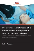 Promouvoir la motivation et la durabilité des entreprises au sein de l'UCC de Lisbonne: Analyser la mise en œuvre du développement durable dans les unités de soins de longue durée 6205887894 Book Cover