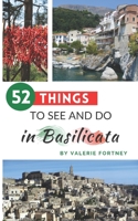52 Things to See and Do in Basilicata B08P298MZ3 Book Cover