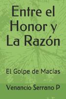 Entre el Honor y La Razón: El Golpe de Macías 1794688250 Book Cover