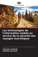 Les technologies de l'information mobile au service de la sécurité des voyages touristiques 6205962063 Book Cover