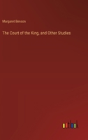 The Court of the King, and Other Studies 3368908421 Book Cover