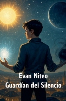 Evan Niteo Guardian del Silencio (Spanish Edition) B0FKZKLFRJ Book Cover