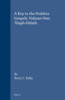 A Key to the Peshitta Gospels: Alaph-Dalath (New Testament Tools and Studies) 9004093540 Book Cover