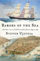 Barons of the Sea: And Their Race to Build the World's Fastest Clipper Ship 1476745978 Book Cover