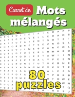 Carnet de Mots mélangés - 80 puzzles: jeux de lettres pour les passionnés des mots cachés B0BFX744H1 Book Cover