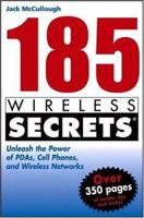185 Wireless Secrets: Unleash the Power of PDAs, Cell Phones and Wireless Networks 0764568140 Book Cover
