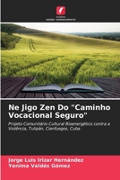 Ne Jigo Zen Do "Caminho Vocacional Seguro" 6207025156 Book Cover