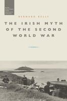The Irish Myth of the Second World War 1474261787 Book Cover
