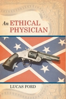 An Ethical Physician 1419634305 Book Cover