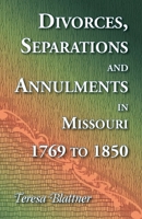 Divorces, Separations, and Annulments in Missouri, 1769 to 1850 1556136951 Book Cover