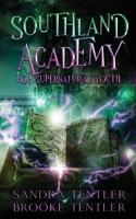 Southland Academy for Supernatural Youth 1087952042 Book Cover