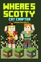 Where's Scotty? Books 1, 2, and 3: Books for Kids 7+ B08LNBG8H8 Book Cover