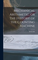 Mechanical Arithmetic, or The History of the Counting Machine 1016473486 Book Cover