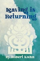Leaving is Returning 1948712512 Book Cover