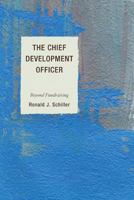 The Chief Development Officer: Beyond Fundraising 1610489357 Book Cover