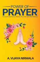 Power Of Prayer: To Live in Harmony, Peace, Joy, Love and Abundance 1957456124 Book Cover