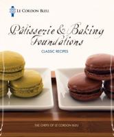 Le Cordon Bleu: Pâtisserie and Baking Foundations Classic Recipes 1439057133 Book Cover