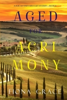 Aged for Acrimony 1094373621 Book Cover