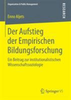 Der Aufstieg Der Empirischen Bildungsforschung: Ein Beitrag Zur Institutionalistischen Wissenschaftssoziologie 3658081147 Book Cover