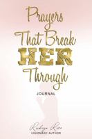 Prayers That Break Her Through: Journal 1954609353 Book Cover