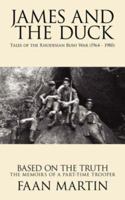 James and the Duck: Tales of the Rhodesian Bush War (1964 - 1980) 1434319733 Book Cover