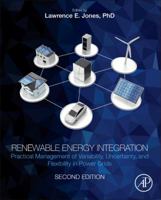 Renewable Energy Integration: Practical Management of Variability, Uncertainty, and Flexibility in Power Grids 0124079105 Book Cover