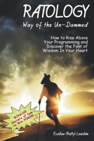 Ratology: Way of the Un-Dammed 0975699423 Book Cover