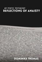 My Poetic Testimony: Reflections of Anaisty 1518691757 Book Cover