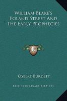 William Blake's Poland Street And The Early Prophecies 1425353010 Book Cover