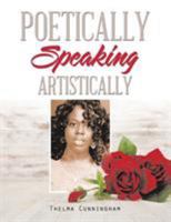 Poetically Speaking: Artistically 1959579363 Book Cover