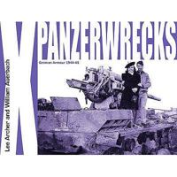 Panzwerwrecks X German Armour 1944-45 0955594073 Book Cover