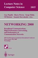 NETWORKING 2000. Broadband Communications, High Performance Networking, and Performance of Communication Networks: IFIP-TC6/European Commission International ... (Lecture Notes in Computer Science)