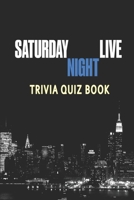 Saturday Night Live: Trivia Quiz Book B08VRBW4YC Book Cover