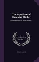 The Expedition of Humphry Clinker: With a Memoir of the Author; Volume 1 1377589544 Book Cover