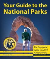 Your Guide to the National Parks: The Complete Guide to All 59 National Parks 1621280675 Book Cover