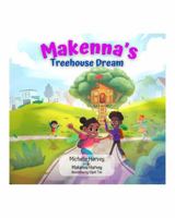 Makenna's Treehouse Dream: A Kids’ Introduction to Real Estate and Financial Literacy B0H5K793TQ Book Cover