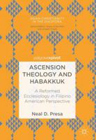 Ascension Theology and Habakkuk: A Reformed Ecclesiology in Filipino American Perspective 3319763415 Book Cover